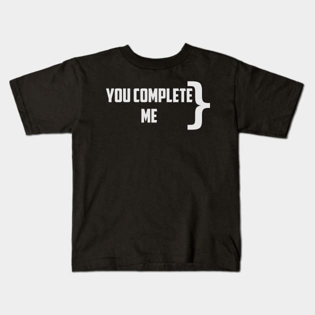 Programmer, you complete me Kids T-Shirt by encodedshirts